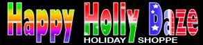 Holiday Shopping Made Easy - Happy Holly Daze for Christmas, Halloween, Thanksgiving, Easter, Valentine's Day and all Special Occasions
